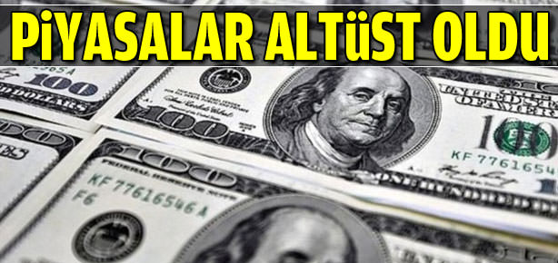 Piyasalar altüst oldu