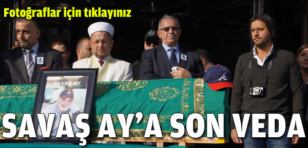 Savaş Ağabey'e son veda-2