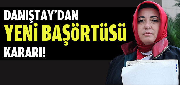 Danıştay'dan yeni başörtüsü kararı