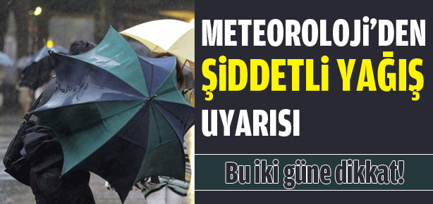 Meteoroloji'den kritik uyarı