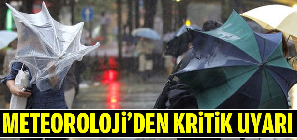Meteoroloji’den kritik uyarı