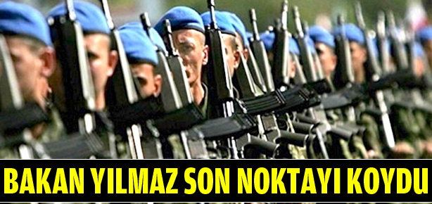 Bakan Yılmaz son noktayı koydu