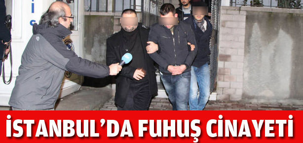 İstanbul’da fuhuş cinayeti