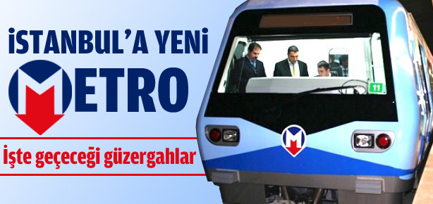 İstanbul'a yeni metro