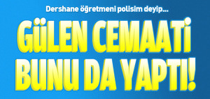 Cemaat bunu da yaptı!