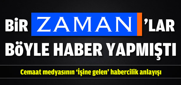 Bir ’Zaman’lar böyle haber yapmıştı