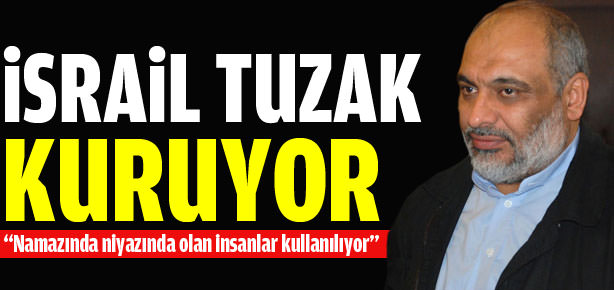 İsrail'in Türkiye'de işbirlikçileri var!