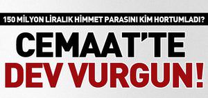 150 milyon liralık himmet parasını kim hortumladı?
