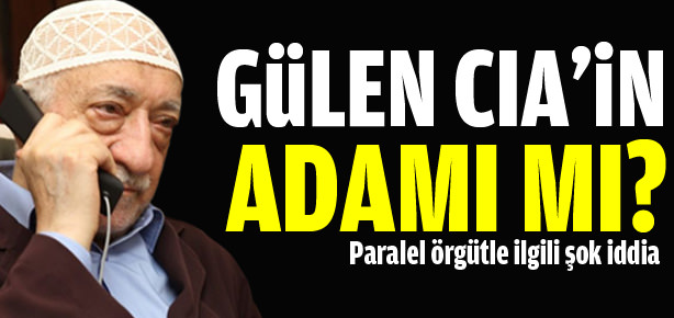 Fethullah Gülen CIA'e mi çalışıyor?