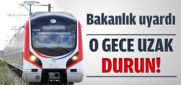 O gece Marmaray'dan uzak durun