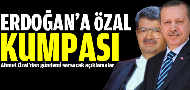 Ahmet Özal tezgahı deşifre etti!