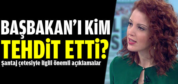 Başbakan’ı kim tehdit etti?