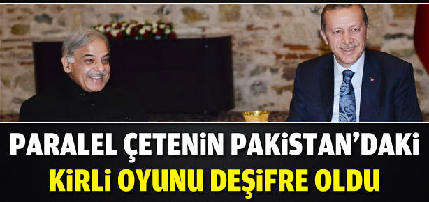 Paralel Yapı’nın Pakistan’daki çirkin Türkiye oyunu