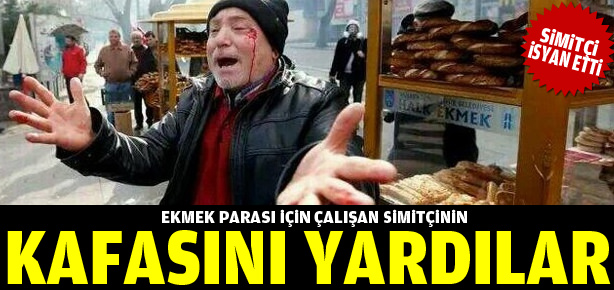 Ekmek parası için çalışan simitçinin kafasını yardılar