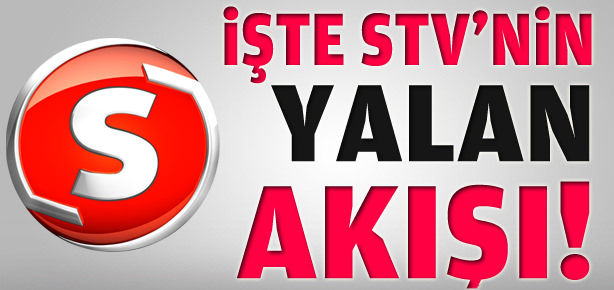STV yalan akışı!