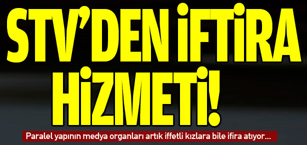 STV iyice zıvanadan çıktı