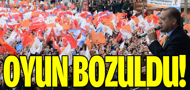 Başbakan Erdoğan: Oyun bozuldu!