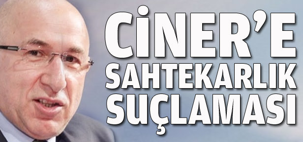Ciner'e sahtekarlık şoku