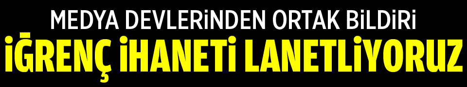 İğrenç ihaneti lanetliyoruz