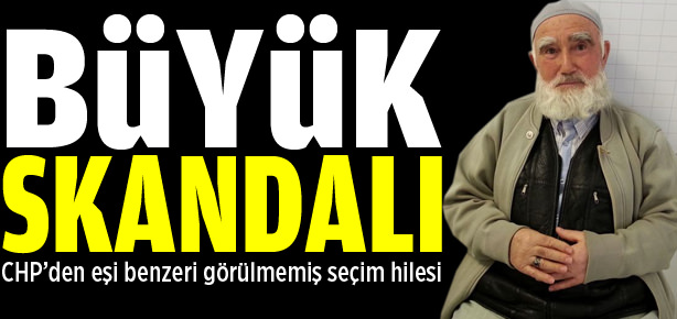 CHP’den eşi benzeri görülmemiş seçim hilesi