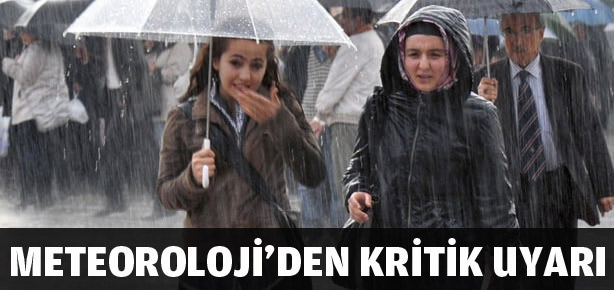 Meteorolojiden kritik uyarı