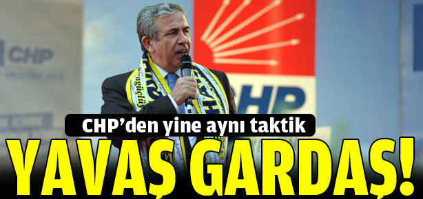 Yine CHP yine aynı taktik