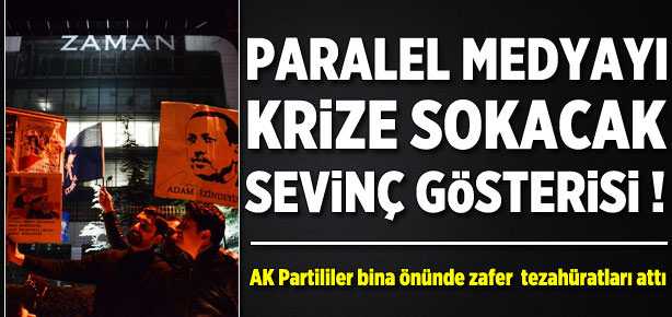 AK Partililer’den Zaman’ın önünde sevinç gösterisi
