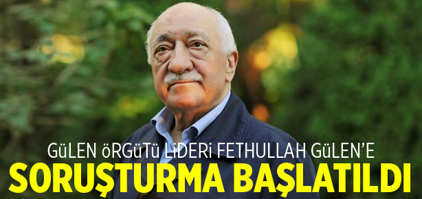 Fethullah Gülen’e soruşturma başlatıldı