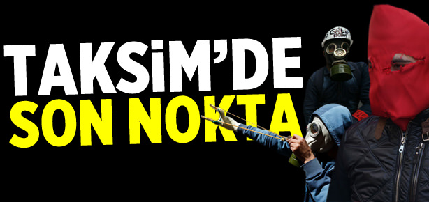Taksim'de son nokta