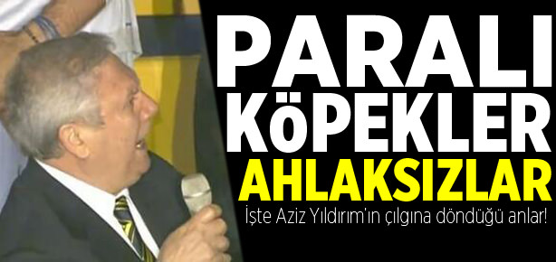 Aziz Yıldırım’dan taraftara hakaret!