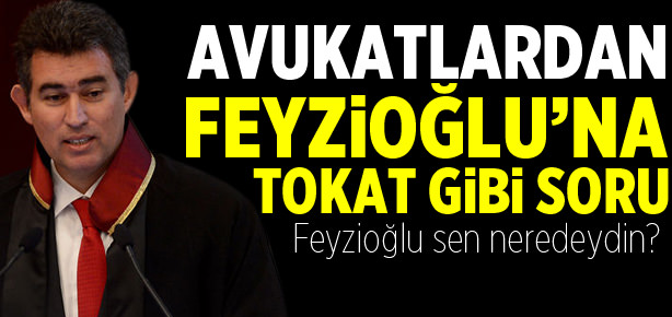 Feyzioğlu sen neredeydin?