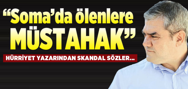Hürriyet yazarından skandal sözler!