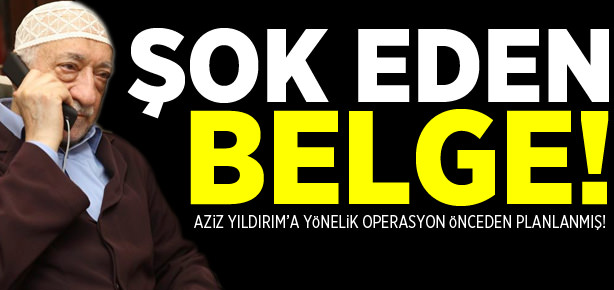 Gülen örgütüyle ilgili şok belge!