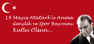 19 Mayıs Gençlik ve Spor Bayramınız kutlu olsun