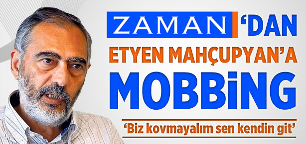 Etyen Mahçupyan'a mobbing