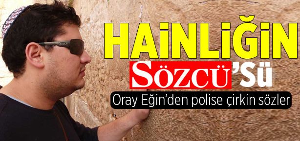 Oray Eğin polise küfretti