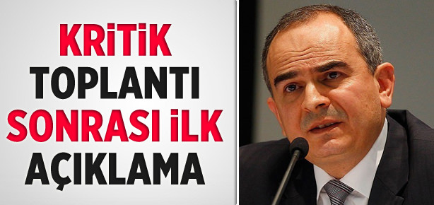 Kritik toplantı sonrası ilk açıklama