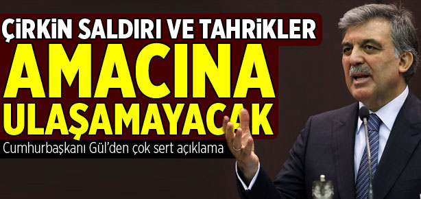 Cumhurbaşkanı Gül'den çok sert açıklama