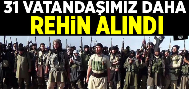 IŞİD, 31 kişiyi daha rehin aldı!