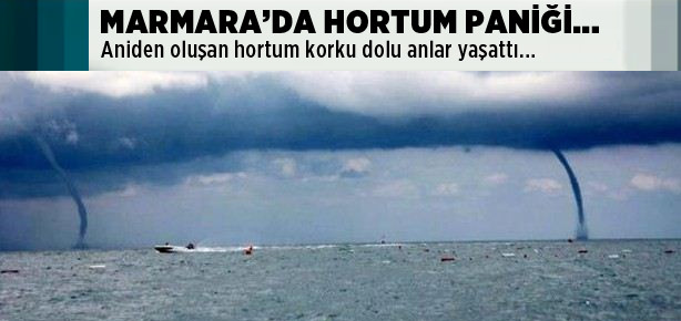 Marmara’da hortum paniği!