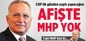 Afişte MHP'ye yer verilmedi