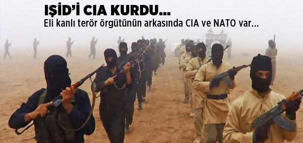 IŞİD’in arkasında CIA ve NATO var!