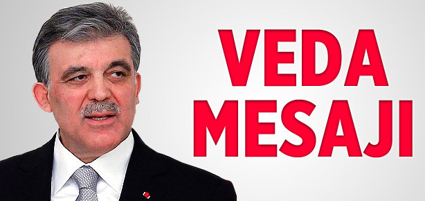 Gül’den veda mesajı