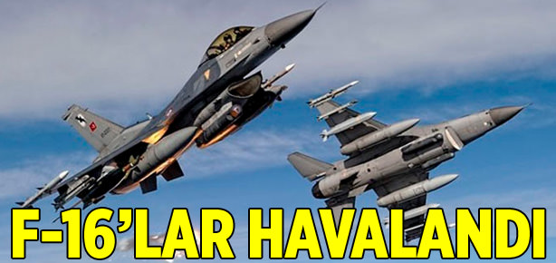Türk F-16’lar bölgeye yönlendirildi