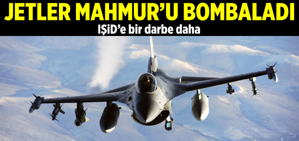 Savaş uçakları Mahmur’u bombaladı