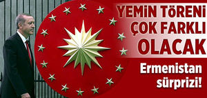 Yemin töreninde Ermenistan sürprizi