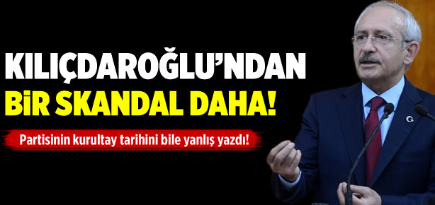 Kılıçdaroğlu partisinin Kurultay tarihini yanlış yazdı