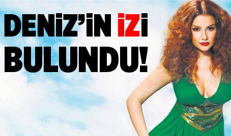Deniz'in izi bulundu