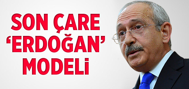 Son çare 'Erdoğan' modeli