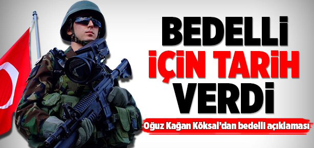 Bedelli askerlik için tarih verildi